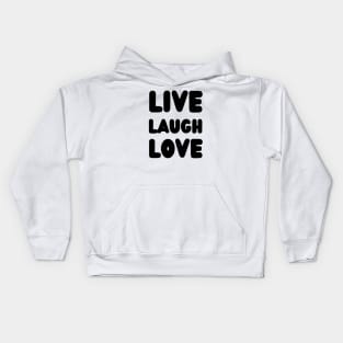 LIVE LAUGH LOVE with black color Kids Hoodie